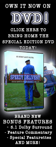 Get Your Speedy Delivery: The Movie today! Click Here.